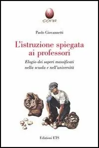 Subito Disponibile L‘istruzione spiegata ai professori. Elogio dei saperi massificati nella scuola e nell‘università