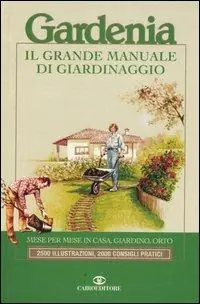 Compra Online Gardenia. Il grande manuale di giardinaggio