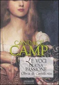 Le voci di una passione. Olivia di Castelfosco Offerta