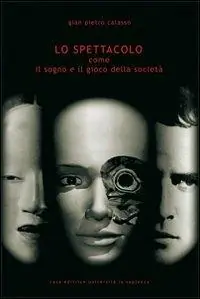 Lo spettacolo. Come il sogno e il gioco della società Offerta Limitata