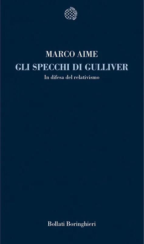 Gli specchi di Gulliver. In difesa del relativismo Offerta Limitata