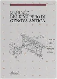 Manuale del recupero di Genova antica. Con CD-ROM Soddisfatti O Rimborsati