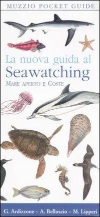 La nuova guida al seawatching. Mare aperto e coste Offerta Limitata