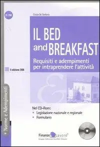 Economico Il Bed and Breakfast. Requisiti e adempimenti per intraprendere l‘attività. Con CD-ROM