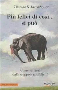 Promozione Esclusiva Più felici di così... si può. Come salvarsi dalle trappole antifelicità