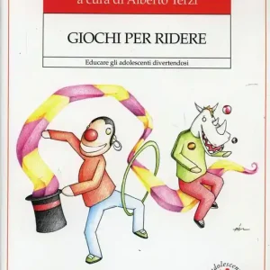 Giochi per ridere. Educare gli adolescenti divertendosi Prezzo Conveniente