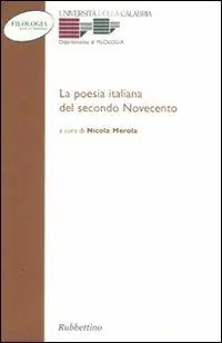 La poesia italiana del secondo Novecento. Atti del Convegno (Arcavacata di Rende, 27-29 maggio 2004) Professionale