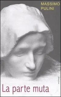 La parte muta. Incompiuto e frammento allo specchio dell‘arte Miglior Prezzo