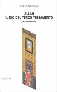 Allah, il Dio del terzo Testamento. Letture coraniche Pagamento Sicuro