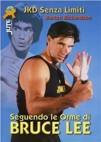 Affare Seguendo le orme di Bruce Lee. Jeet kune do senza limiti