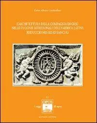 Ultime Pezzi L‘architettura della Compagnia di Gesù nelle colonie meridionali dell‘America Latina. Reducciones ed Estancias