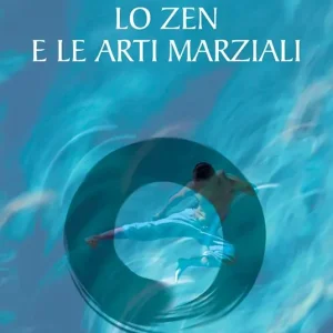 Nuovo Arrivo Lo zen e le arti marziali