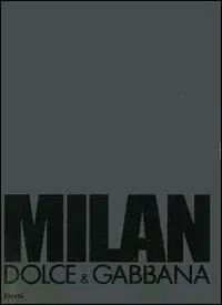 Ultima Occasione Milan. Dolce & Gabbana. Ediz. italiana e inglese