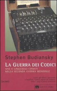 Ultime Pezzi La guerra dei codici. Spie e linguaggi cifrati nella seconda guerra mondiale