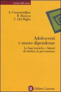 Prezzo Conveniente Adolescenti e nuove dipendenze. Le basi teoriche, i fattori di rischio, la prevenzione