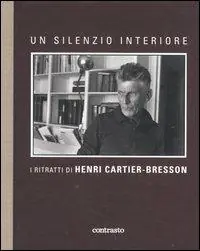 Acquista Ora Un silenzio interiore. I ritratti di Henri Cartier-Bresson. Ediz. illustrata