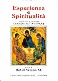 Offerta Esperienza e spiritualità. Miscellanea in onore del R. P. Charles André Bernard, S. J.