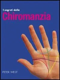 I segreti della chiromanzia. Ediz. illustrata Economico