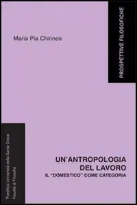 Un‘ antropologia del lavoro. Il «domestico» come categoria Offerta Limitata