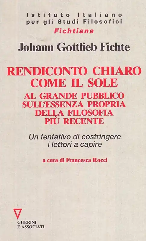 Rendiconto chiaro come il sole. Al grande pubblico sull‘essenza propria della filosofia più recente. Un tentativo di costringere i lettori a capire Esclusivo