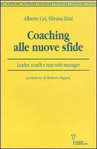 Coaching alle nuove sfide. Leader, coach e non solo manager Nuovo Arrivo