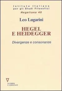 Affare Hegel e Heidegger. Divergenze e consonanze