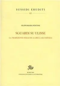 Sguardi su Ulisse. La tradizione esegetica greca all‘Odissea A Buon Prezzo