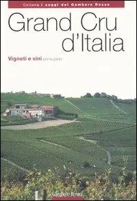 Grand Cru d‘Italia. Vigneti e vini. Vol. 1 Solo Oggi