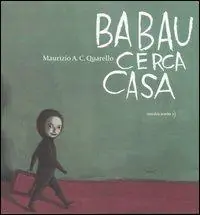 Babau cerca casa. Ediz. illustrata Vendita Finale