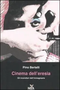 Cinema dell‘eresia. Gli incendiari dell‘immaginario Promo Stagionale