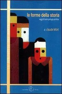 Le forme della storia. Saggi di antropologia politica Prezzo Ridotto