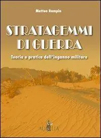 Spedizione Espresso Stratagemmi di guerra. Teoria e pratica dell‘inganno militare