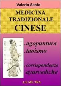 Medicina tradizionale cinese. Agopuntura, taoismo, corrispondenze ayurvediche Offerta