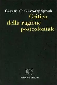 Critica della ragione postcoloniale. Verso una storia del presente in dissolvenza Più Venduto