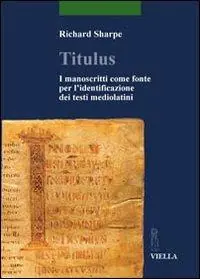 Economico Titulus. I manoscritti come fonte per l‘identificazione dei testi mediolatini