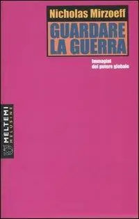 Spedizione Espresso Guardare la guerra. Immagini del potere globale
