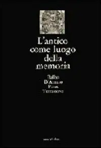 L‘antico come luogo della memoria. Villa Adriana, via Appia, castelli e fortificazioni, ville Lante e Aldobrandini, l‘Aniene, la campagna, i monumenti Promozione Esclusiva