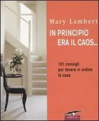 Prezzo Di Fabbrica In principio era il caos... 101 consigli per tenere in ordine la casa