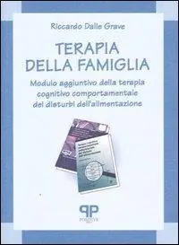 Ultime Pezzi Terapia della famiglia. Modulo aggiuntivo della terapia cognitivo comportamentale dei disturbi dell‘alimentazione
