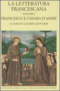 Subito Disponibile La letteratura francescana. Testo latino a fronte. Vol. 1 Francesco e Chiara d‘Assisi
