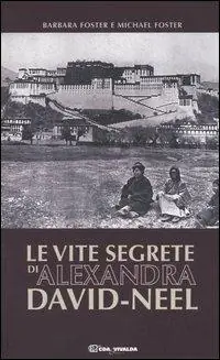 Le vite segrete di Alexandra David-Neel Miglior Prezzo