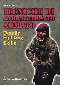 Compra Oggi Stesso Tecniche di combattimento armato. Deadly fighting skills