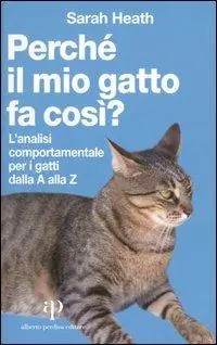 Perché il mio gatto fa così? L‘analisi comportamentale per i gatti dalla A alla Z Consegna Rapida