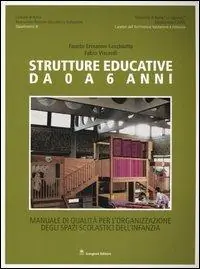 Strutture educative da 0 a 6 anni. Manuale di qualità per l‘organizzazione degli spazi scolastici dell‘infanzia Nuovo Arrivo