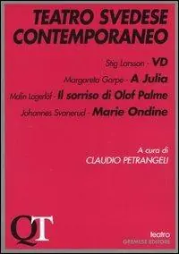 Professionale Teatro svedese contemporaneo. VD-A Julia-Il sorriso di Olof Palme-Marie Ondine