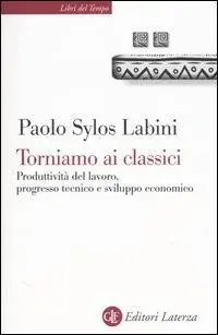 Torniamo ai classici. Produttività del lavoro, progresso tecnico e sviluppo economico Promozione