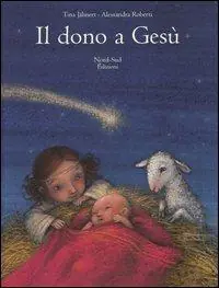 Il dono a Gesù. Ediz. illustrata Prezzo Ridotto