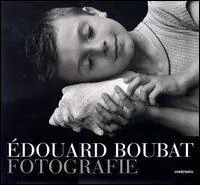 Édouard Boubat. Fotografie. Ediz. illustrata Ultima Occasione