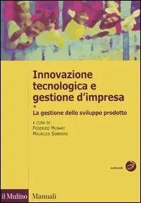 Offerta Speciale Innovazione tecnologica e gestione d‘impresa. Vol. 1 La gestione dello sviluppo prodotto.
