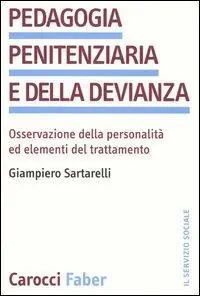 Pedagogia penitenziaria e della devianza. Osservazione della personalità ed elementi del trattamento Occasione Imperdibile